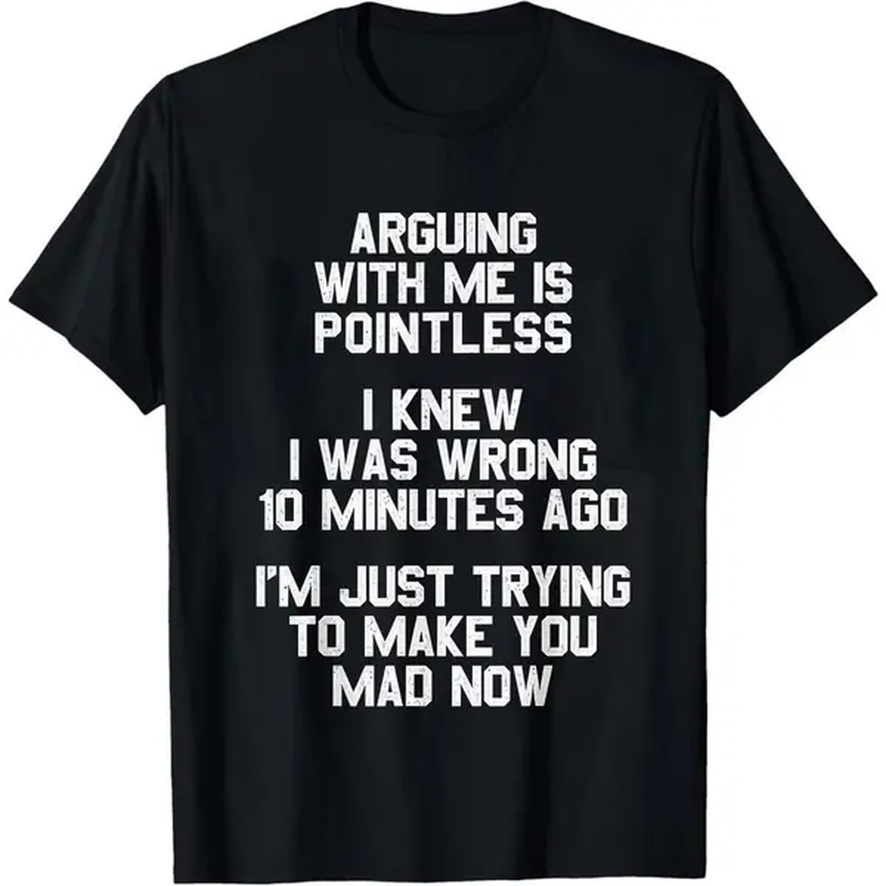 Coffee Tea Or Me - Arguing with Me Is Pointless Funny