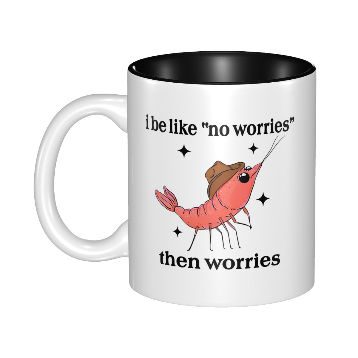 I Be Like No Worries Then Worr - Coffee Tea Like ulasan dan harga
